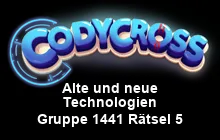 Alte und neue Technologien Gruppe 1441 Rätsel 5 Lösungen