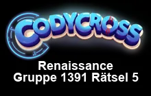 Renaissance Gruppe 1391 Rätsel 5 Lösungen