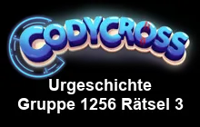 Urgeschichte Gruppe 1256 Rätsel 3 Lösungen