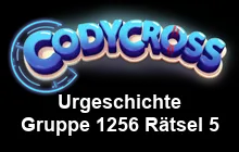 Urgeschichte Gruppe 1256 Rätsel 5 Lösungen